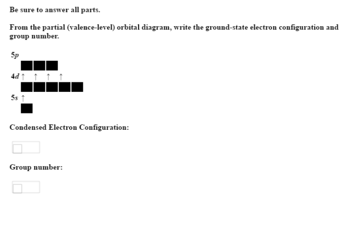 Orbital diagram valence partial level electron configuration ground state give each group steps please show solved